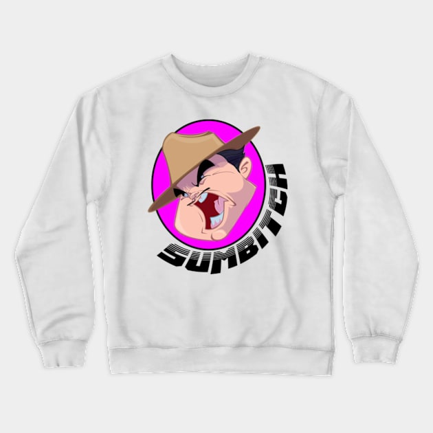 sumbitch Crewneck Sweatshirt by unknow user